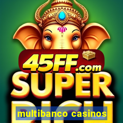 multibanco casinos